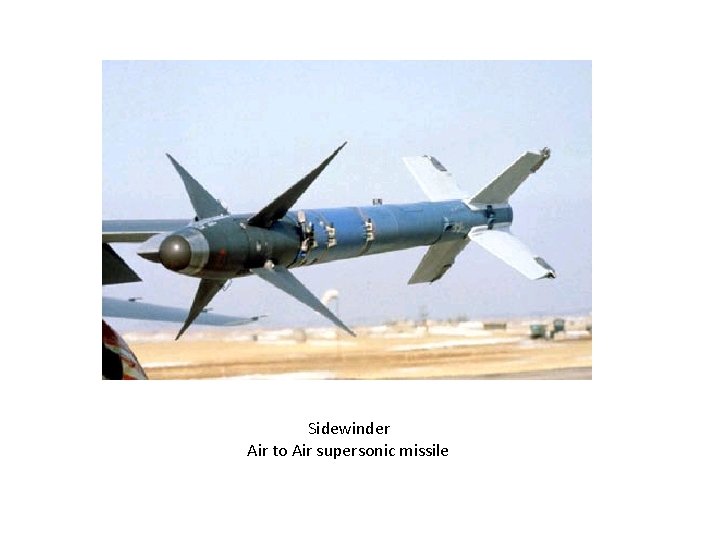 Sidewinder Air to Air supersonic missile Sidewinder Air to Air supersonic missile
