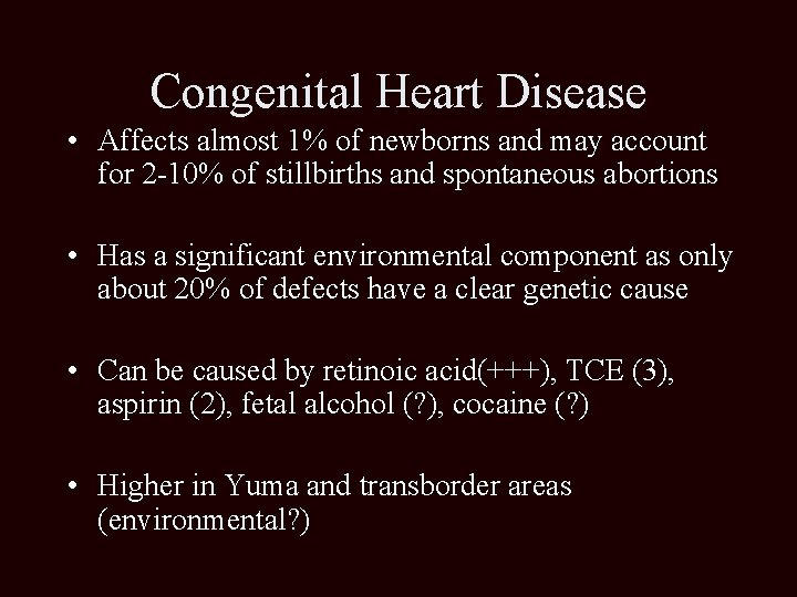 Congenital Heart Disease • Affects almost 1% of newborns and may account for 2