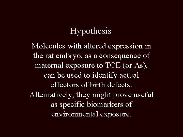 Hypothesis Molecules with altered expression in the rat embryo, as a consequence of maternal