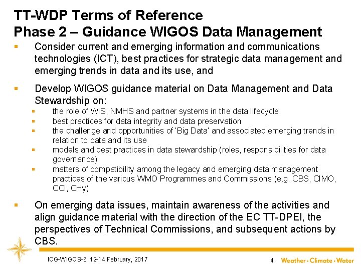 TT-WDP Terms of Reference Phase 2 – Guidance WIGOS Data Management § Consider current