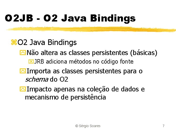 O 2 JB - O 2 Java Bindings z. O 2 Java Bindings y.