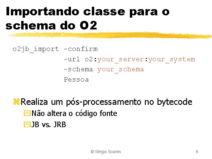 Importando classe para o schema do O 2 o 2 jb_import -confirm -url o