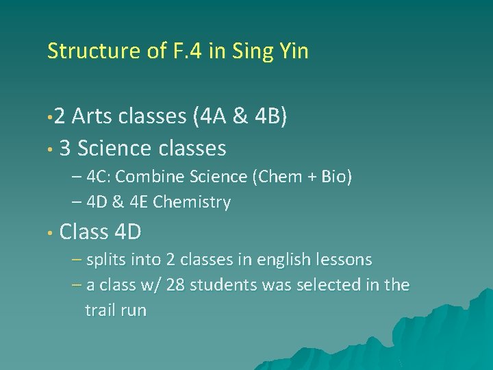 Structure of F. 4 in Sing Yin • 2 Arts classes (4 A &