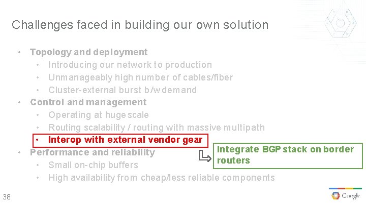 Challenges faced in building our own solution • Topology and deployment • Introducing our