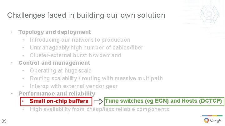 Challenges faced in building our own solution • Topology and deployment • Introducing our