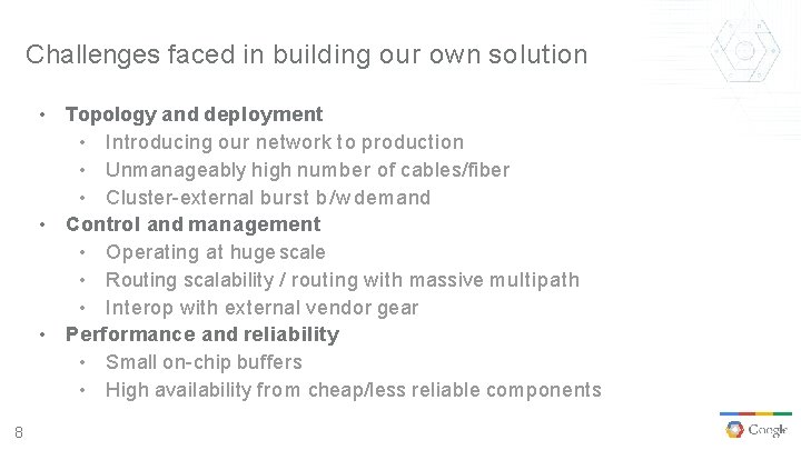 Challenges faced in building our own solution • Topology and deployment • Introducing our