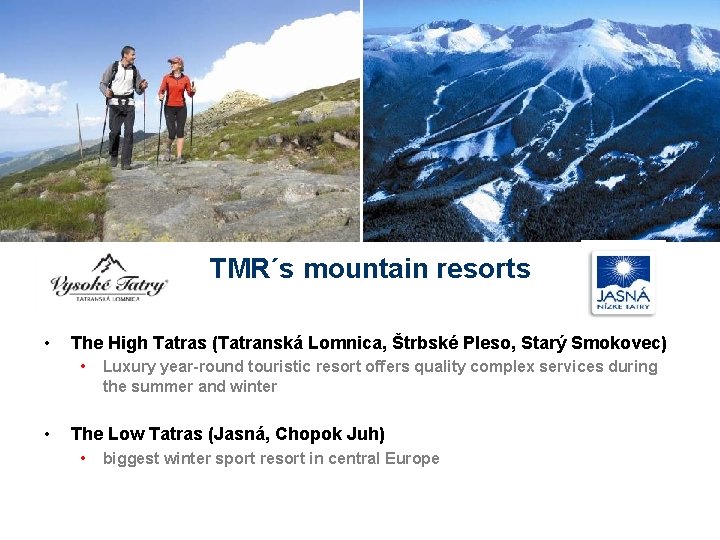 TMR´s mountain resorts • The High Tatras (Tatranská Lomnica, Štrbské Pleso, Starý Smokovec) •