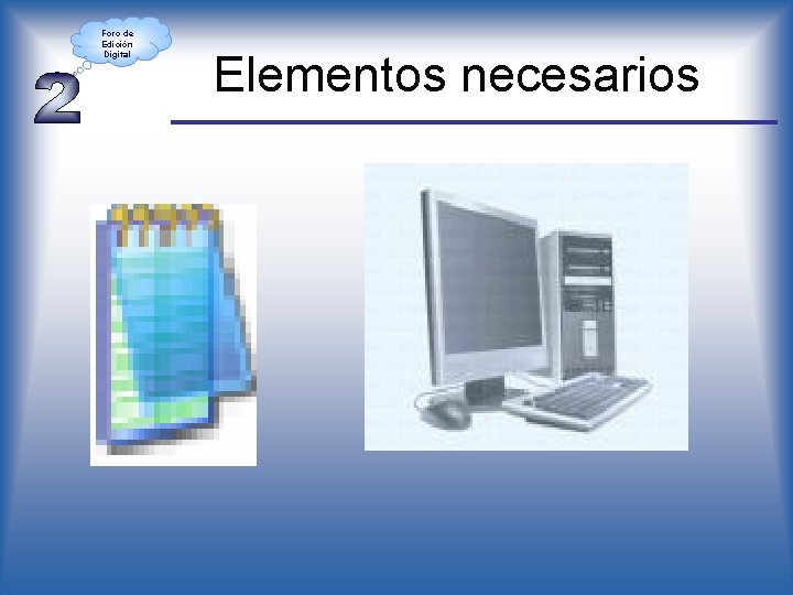 Foro de Edición Digital Elementos necesarios 