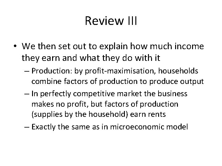 Review III • We then set out to explain how much income they earn