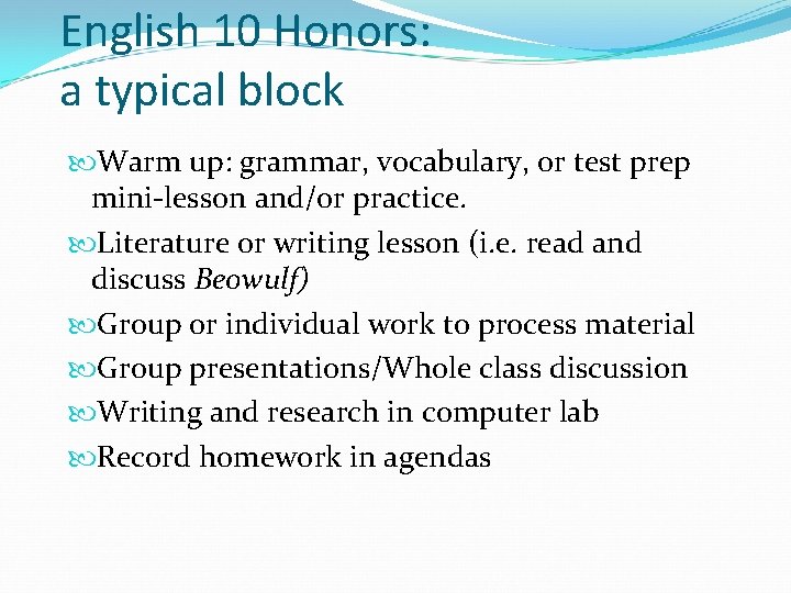 English 10 Honors: a typical block Warm up: grammar, vocabulary, or test prep mini-lesson English 10 Honors: a typical block Warm up: grammar, vocabulary, or test prep mini-lesson