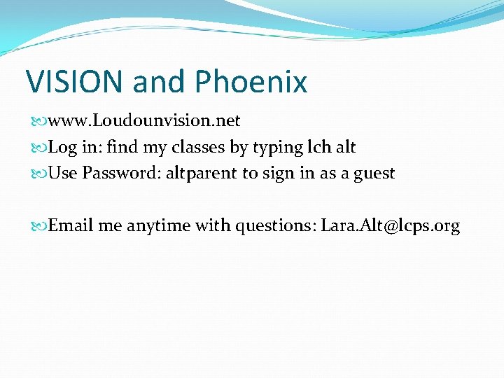 VISION and Phoenix www. Loudounvision. net Log in: find my classes by typing lch