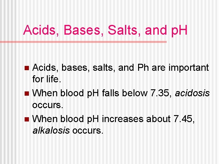 Acids, Bases, Salts, and p. H Acids, bases, salts, and Ph are important for