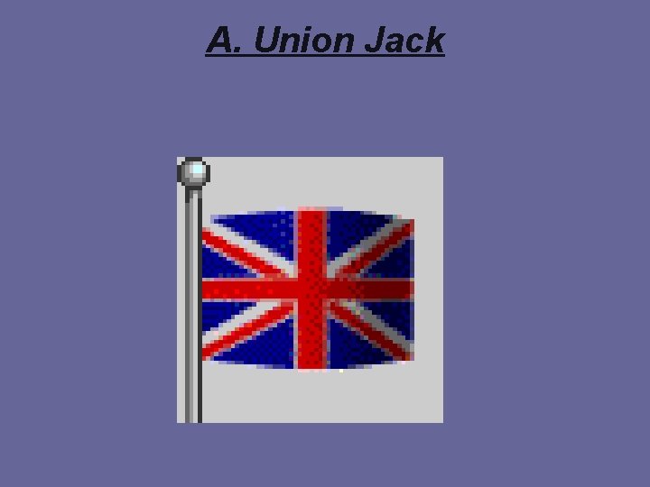 A. Union Jack 