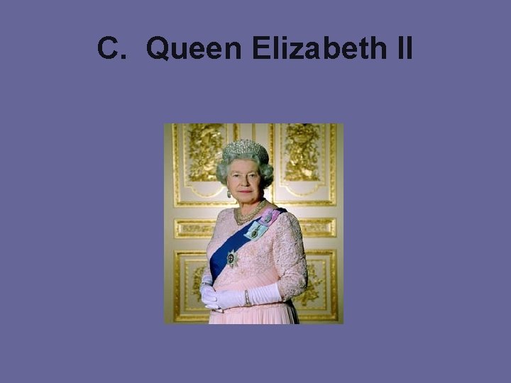 C. Queen Elizabeth II 