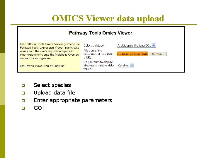 OMICS Viewer data upload p p Select species Upload data file Enter appropriate parameters
