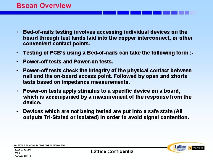 Bscan Overview • Bed-of-nails testing involves accessing individual devices on the board through test