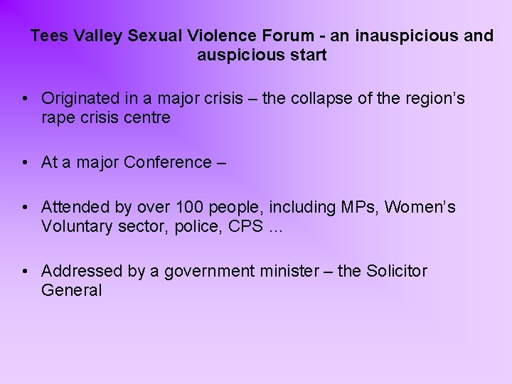 Tees Valley Sexual Violence Forum - an inauspicious and auspicious start • Originated in