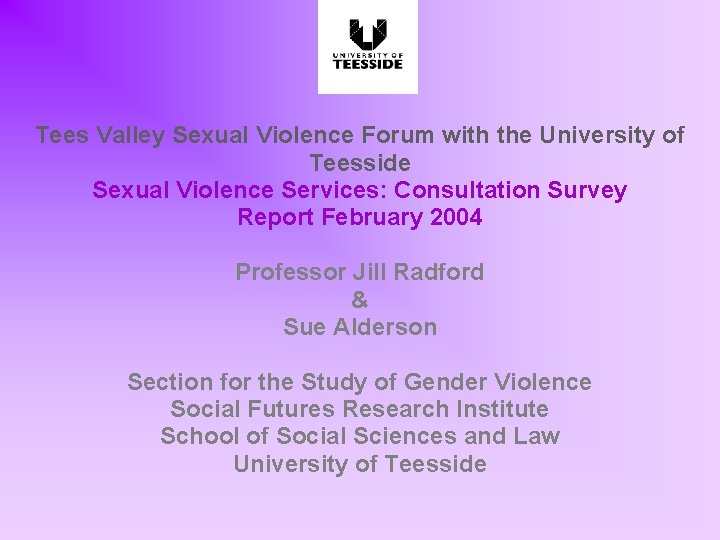 Tees Valley Sexual Violence Forum with the University of Teesside Sexual Violence Services: Consultation