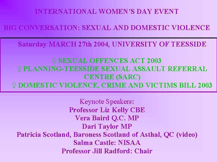 INTERNATIONAL WOMEN’S DAY EVENT BIG CONVERSATION: SEXUAL AND DOMESTIC VIOLENCE Saturday MARCH 27 th