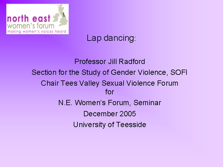 Lap dancing: Professor Jill Radford Section for the Study of Gender Violence, SOFI Chair