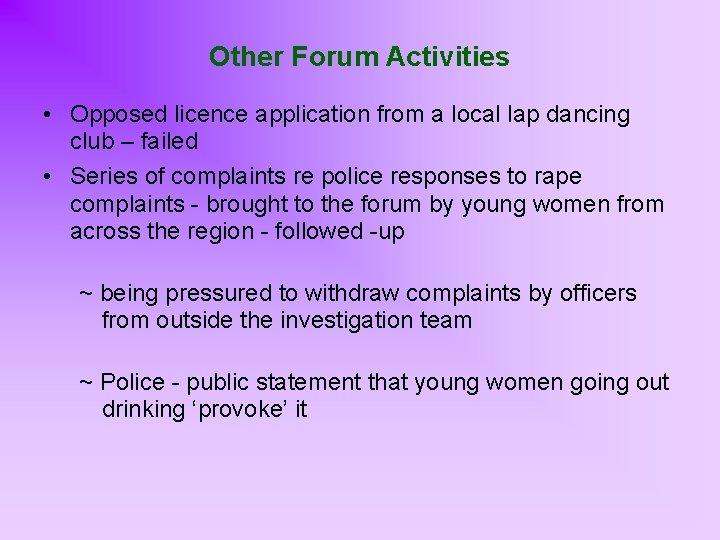 Other Forum Activities • Opposed licence application from a local lap dancing club –