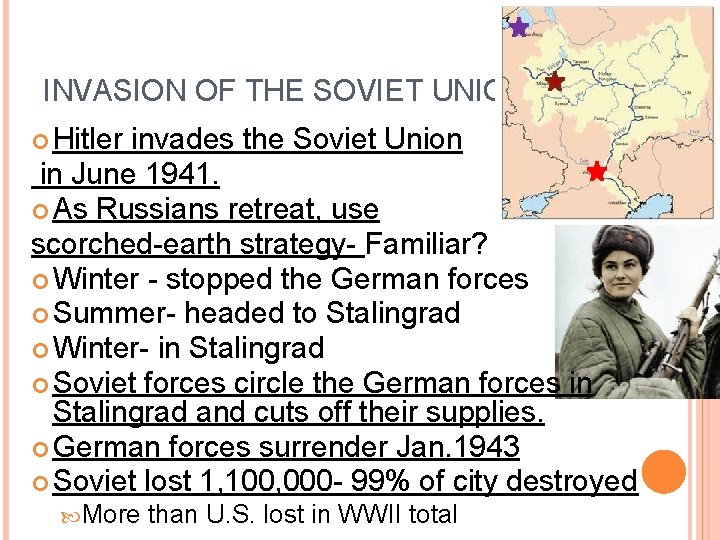 INVASION OF THE SOVIET UNION Hitler invades the Soviet Union in June 1941. As