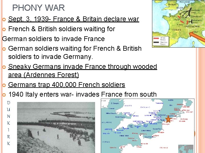 PHONY WAR Sept. 3, 1939 - France & Britain declare war French & British