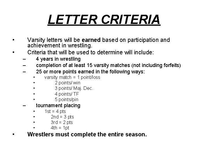 LETTER CRITERIA • Varsity letters will be earned based on participation and achievement in