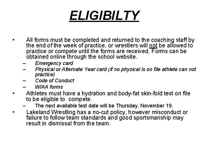 ELIGIBILTY • All forms must be completed and returned to the coaching staff by