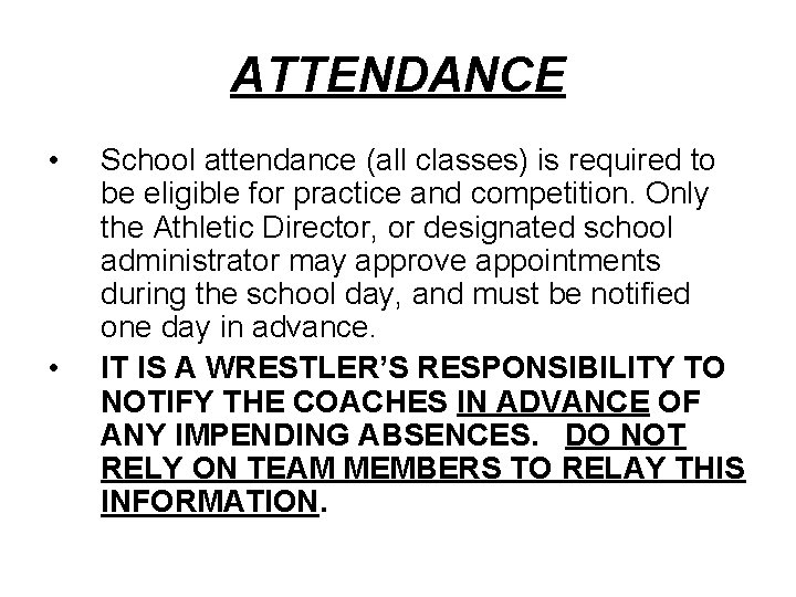 ATTENDANCE • • School attendance (all classes) is required to be eligible for practice