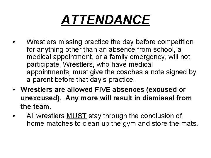 ATTENDANCE • Wrestlers missing practice the day before competition for anything other than an