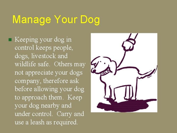 Manage Your Dog n Keeping your dog in control keeps people, dogs, livestock and