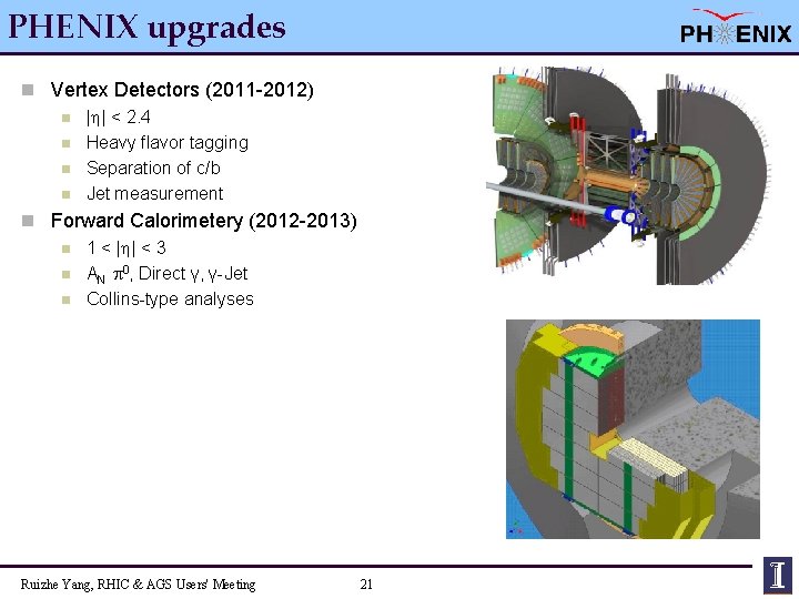 PHENIX upgrades n Vertex Detectors (2011 -2012) n | | < 2. 4 n