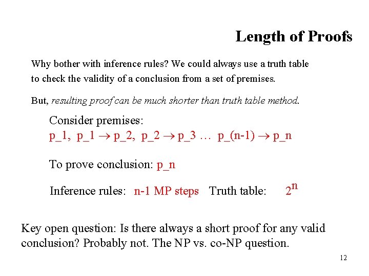 Length of Proofs Why bother with inference rules? We could always use a truth Length of Proofs Why bother with inference rules? We could always use a truth