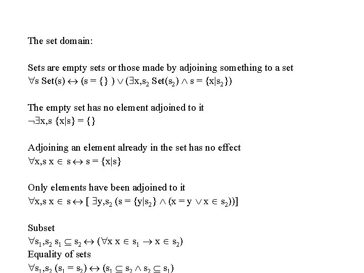 The set domain: Sets are empty sets or those made by adjoining something to The set domain: Sets are empty sets or those made by adjoining something to