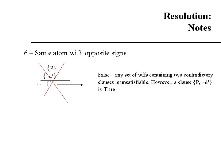 Resolution: Notes 6 – Same atom with opposite signs {P} { P} {} False Resolution: Notes 6 – Same atom with opposite signs {P} { P} {} False