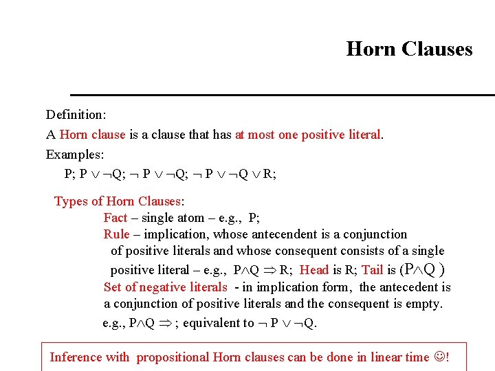 Horn Clauses Definition: A Horn clause is a clause that has at most one Horn Clauses Definition: A Horn clause is a clause that has at most one