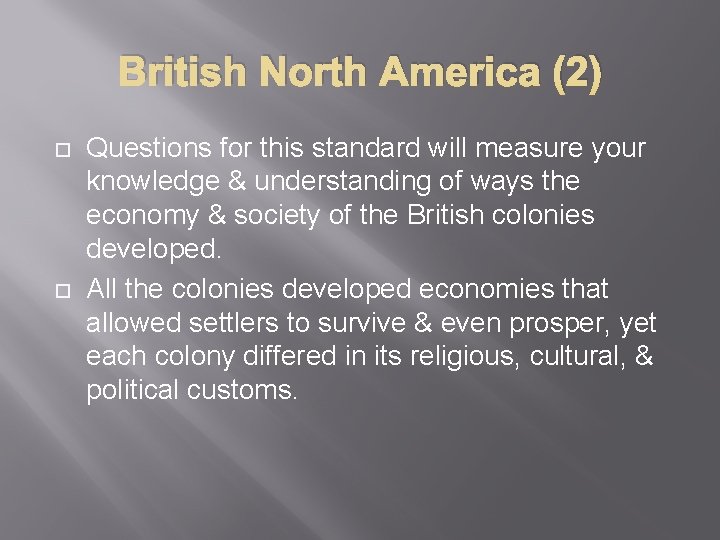 British North America (2) Questions for this standard will measure your knowledge & understanding