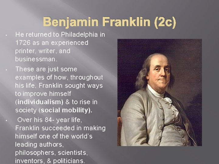 Benjamin Franklin (2 c) • • • He returned to Philadelphia in 1726 as