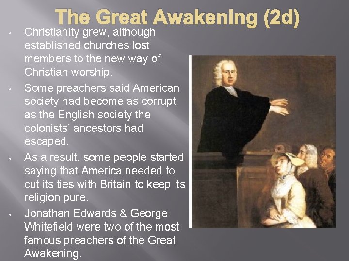The Great Awakening (2 d) • • Christianity grew, although established churches lost members