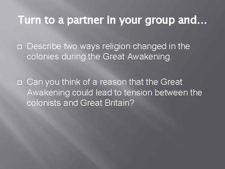 Turn to a partner in your group and… Describe two ways religion changed in