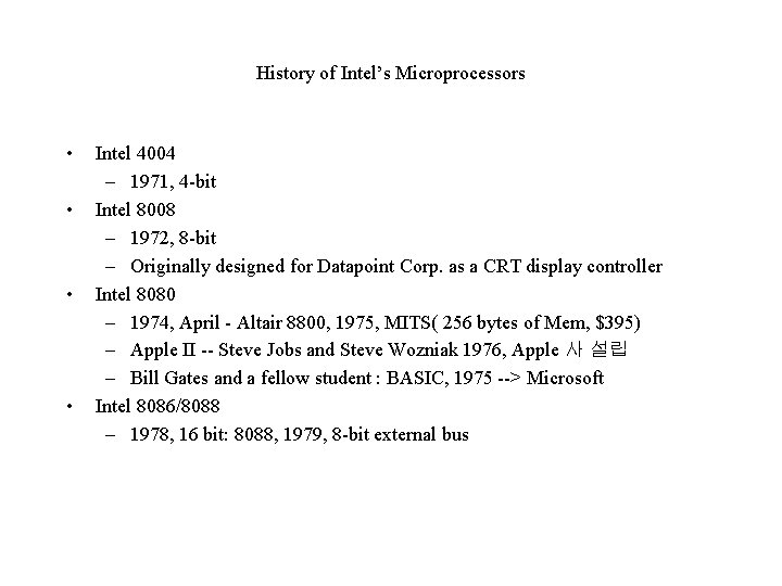 History of Intel’s Microprocessors • • Intel 4004 – 1971, 4 -bit Intel 8008