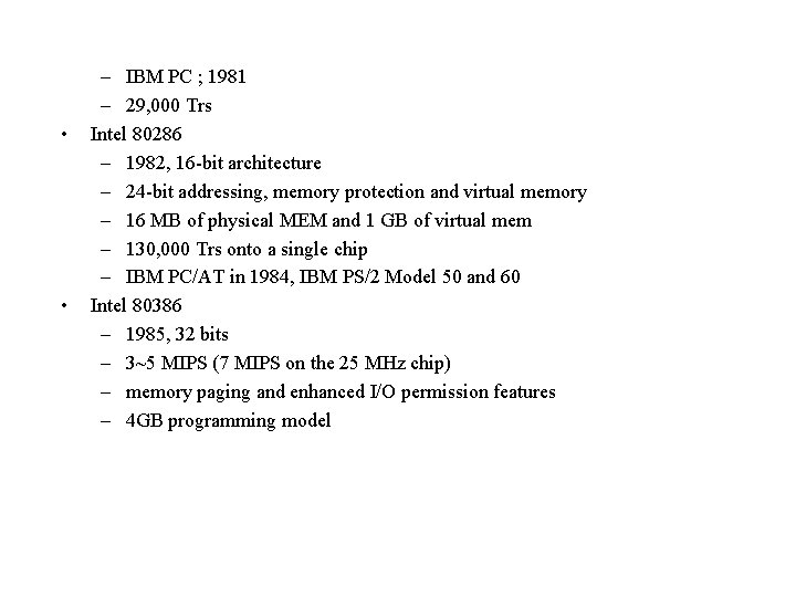  • • – IBM PC ; 1981 – 29, 000 Trs Intel 80286