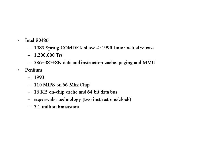  • • Intel 80486 – 1989 Spring COMDEX show -> 1990 June :