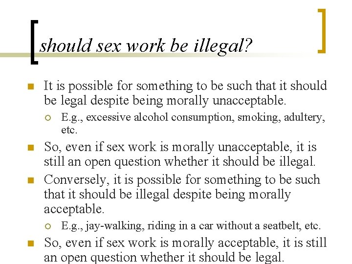 should sex work be illegal? n It is possible for something to be such