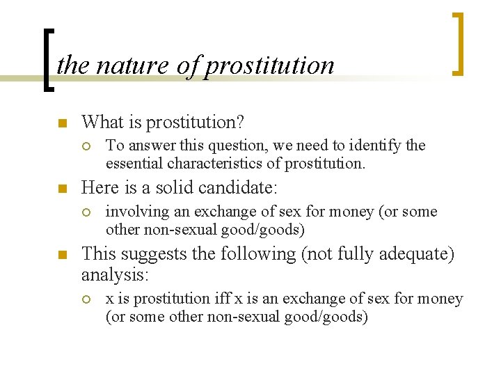 the nature of prostitution n What is prostitution? ¡ n Here is a solid