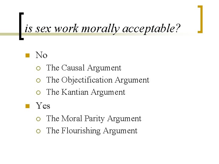 is sex work morally acceptable? n No ¡ ¡ ¡ n The Causal Argument