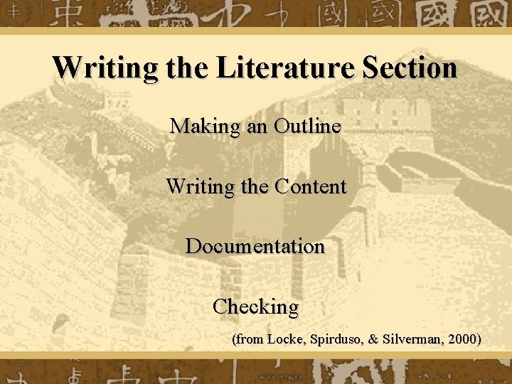 Writing the Literature Section Making an Outline Writing the Content Documentation Checking (from Locke,