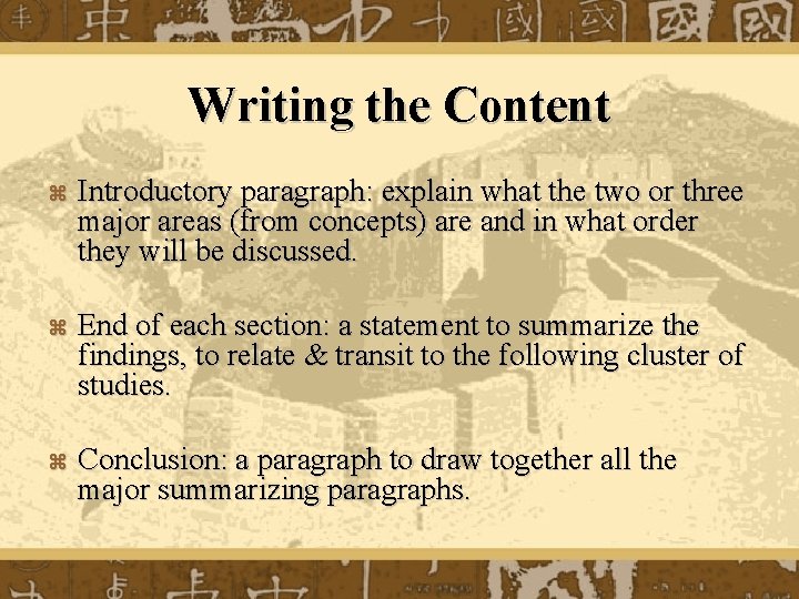 Writing the Content z Introductory paragraph: explain what the two or three major areas