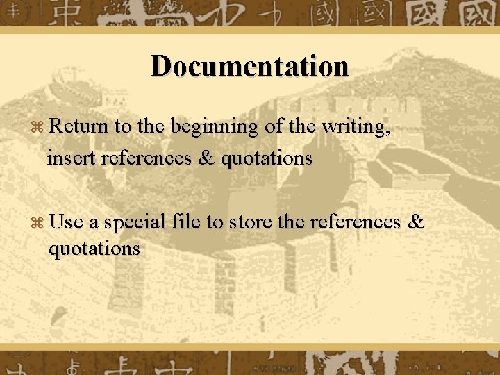 Documentation z Return to the beginning of the writing, insert references & quotations z